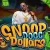 Snoop Dogg Dollars